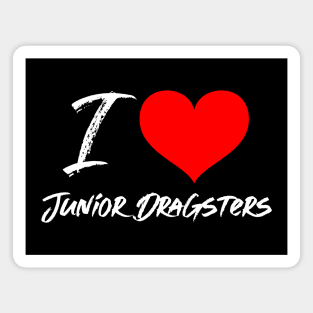 I love Junior Dragsters Magnet